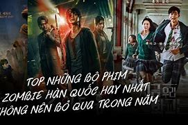 Phim Zombie Hàn Quốc 2023